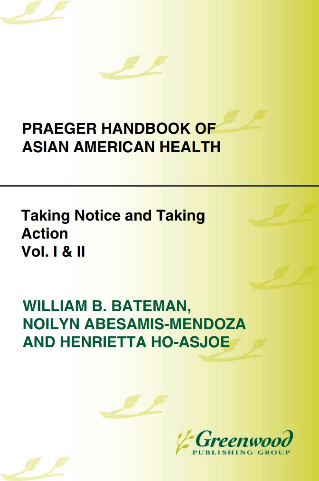 Praeger Handbook of Asian American Health [2 volumes] Taking Notice and Taking Action [2 volumes] 1st Edition â€“ PDF/EPUB Version Downloadable